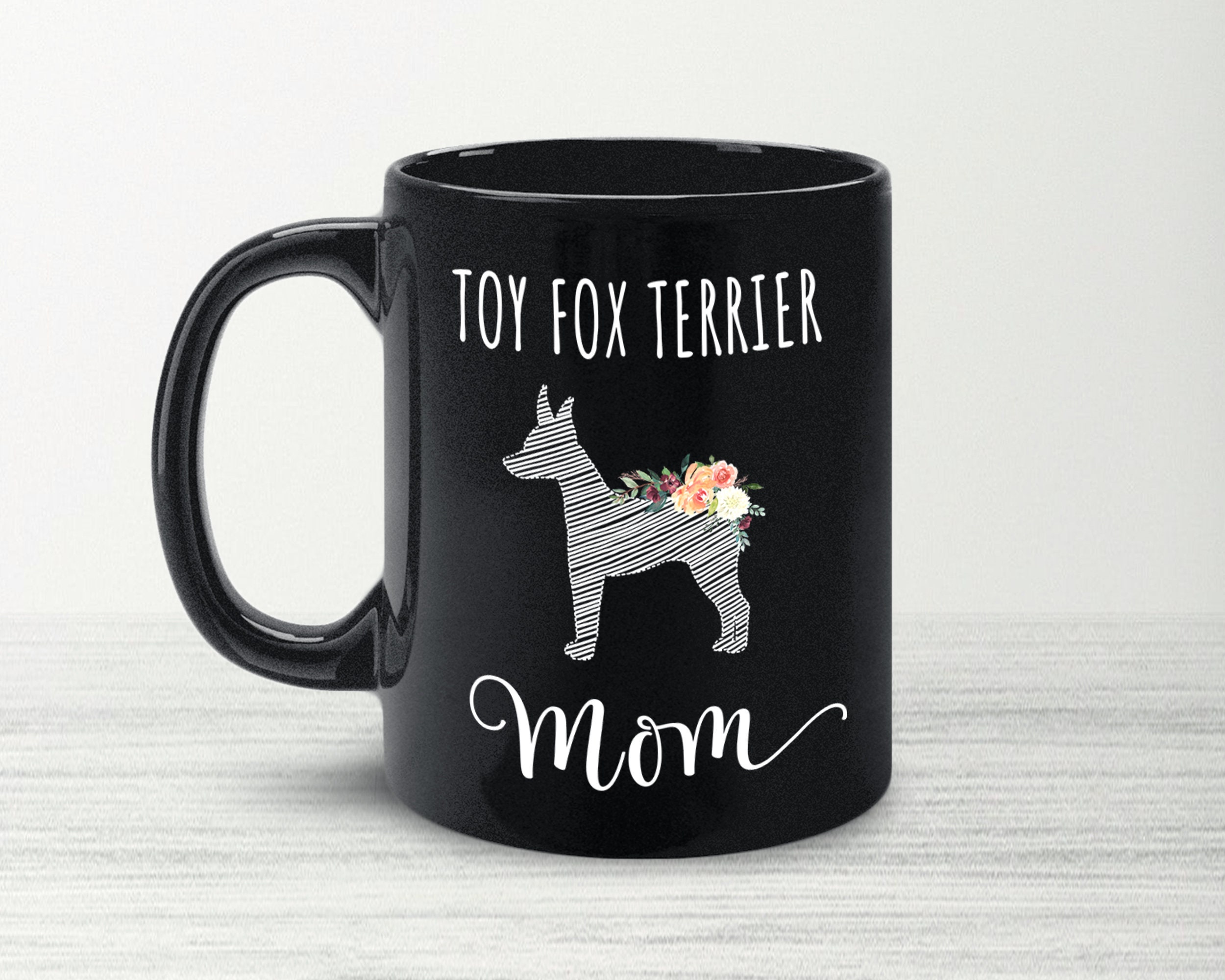 Toy Fox Terrier Mom Mug Toy Fox Terrier Mom Toy Fox Terrier Etsy