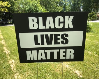 Black Lives Matter Double Sided Yard Sign, Protest Sign
