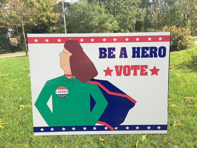 Be A Hero Vote Yard Sign