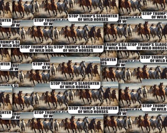 Stop Trump’s Slaughter of Wild Horses Individual Sticker Pack, Die Cut Waterproof Vinyl decals - 1, 10, 20, 30, 40, 50 and 100.