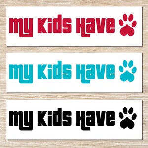 My Kids Have Paws Aufkleber oder Magnet