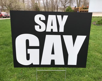 Say Gay Double Sided Yard Sign, Protest Sign