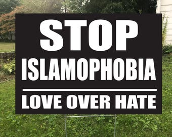 Stop Islamophobia Love Over Hate Waterproof Yard Sign, Protest Sign