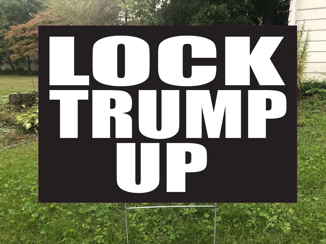 Lock Trump up Double Sided Yard Sign, Protest Sign - Etsy
