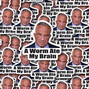 May include: A collage of stickers featuring a man's portrait with the text "A Worm Ate My Brain." The stickers are white with a black border and text. The man is wearing a suit and tie.