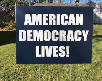 American Democracy Lives! Yard Sign