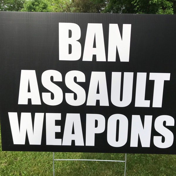 Ban Assault Weapons Yard Sign, Protest Sign