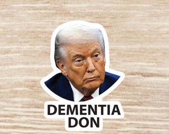 Trump “Dementia Don” Sticker sheet, Die Cut Waterproof vinyl decals - 42 Stickers