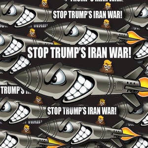 May include: A repeating pattern on a black background featuring cartoon silver missiles with angry faces and wide grins, orange flames at the tail, and small brown poop emojis with blonde hair. The text STOP TRUMP'S IRAN WAR! is printed in white.