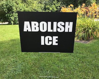 Abolish ICE  Double Sided Yard Sign, Waterproof Protest Sign
