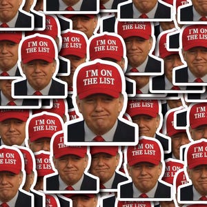 May include: A collage of stickers featuring a man wearing a red baseball cap with the text "I'M ON THE LIST" in white. The man is wearing a suit and tie. The stickers are arranged in a repeating pattern.