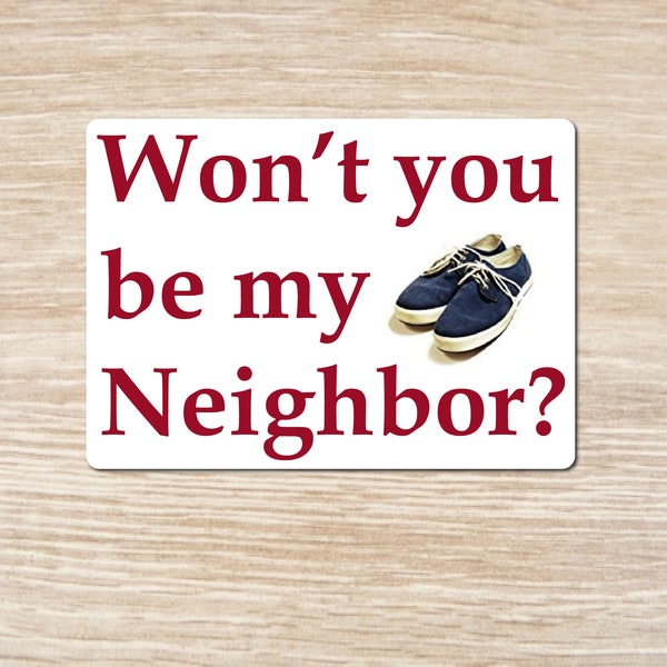 Won't You Be My Neighbor Mr. Roger's Neighborhood Sticker or Magnet, Vinyl Decal