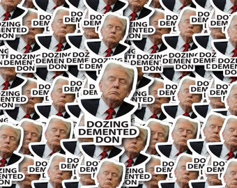 Trump “Dozing Demented Don” Individual Stickers Pack, Die Cut Waterproof Vinyl decals - 1, 10, 20, 30, 40, 50 and 100.