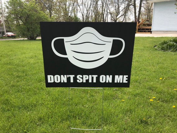 Dont Spit On Me Wear A Face Mask Yard Sign Etsy