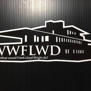 WWFLWD: What would Frank Lloyd Wright do? Vinyl Sticker, Decal
