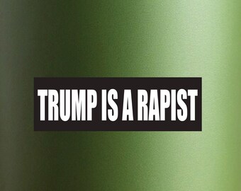 Trump Is A Rapist Black Individual Sticker Pack, Die Cut Waterproof Vinyl decals - 1, 10, 20, 30, 40, 50 and 100.