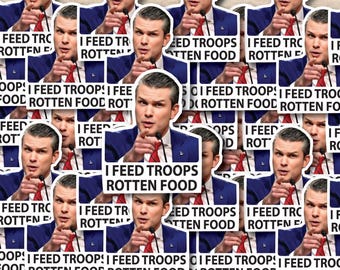 Hegseth „Ich füttere Truppen mit verdorbenem Essen“ Einzelaufkleber-Packung, gestanzte wasserfeste Vinylaufkleber - 1, 10, 20, 30, 40, 50 und 100.