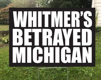 Whitmer’s Betrayed Michigan Yard Sign with stake, Waterproof, Great Protest Sign