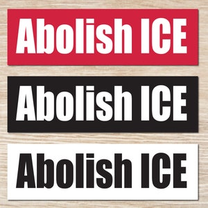 Abolish ICE Bumper Sticker, Vinyl Decal or Magnet
