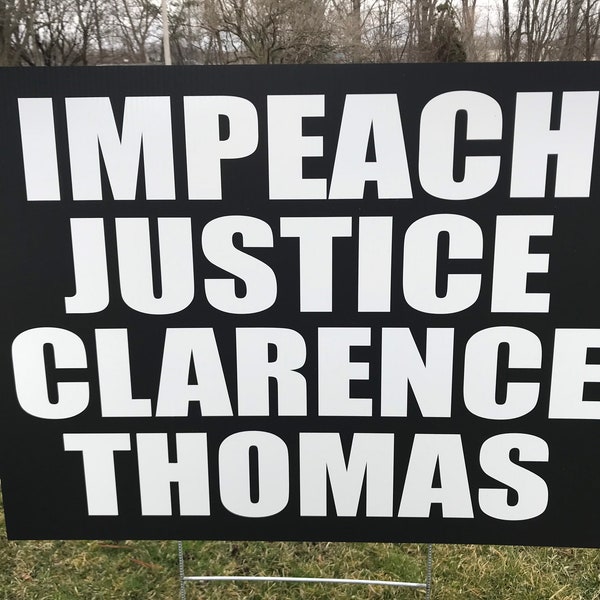 Impeach Justice Clarence Thomas Double Sided Yard Sign, Protest Sign