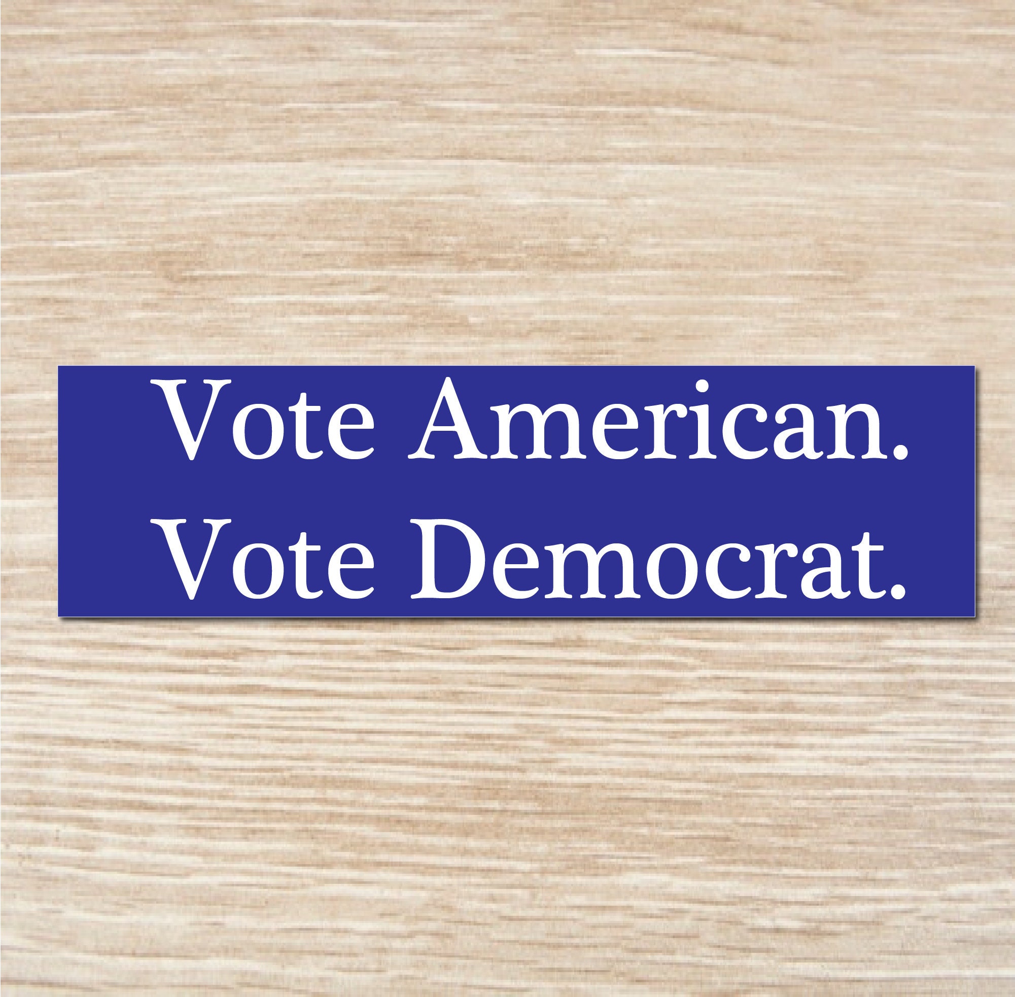 Vote American. Vote Democrat. Bumper Sticker Vinyl Decal - Etsy
