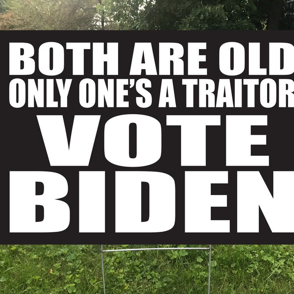 Both Are Old, Only One’s A Traitor VOTE BIDEN Double Sided Waterproof Yard Sign, Protest Sign