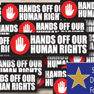 Hands Off Our Human Rights Black Individual Sticker Pack, Die Cut Waterproof Vinyl decals - 1, 10, 20, 30, 40, 50 and 100.