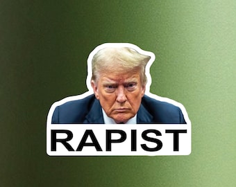 Trump “Rapist” Individual Stickers Pack, Die Cut Waterproof Vinyl decals - 1, 10, 20, 30, 40, 50 and 100.