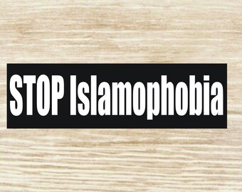 STOP Islamophobia Sticker or Magnet, Bumper Sticker, Vinyl Decal