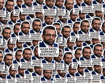 Kash Patel Supports Beastiality Individual Stickers Pack, Die Cut Waterproof Vinyl decals - 1, 10, 20, 30, 40, 50 and 100.