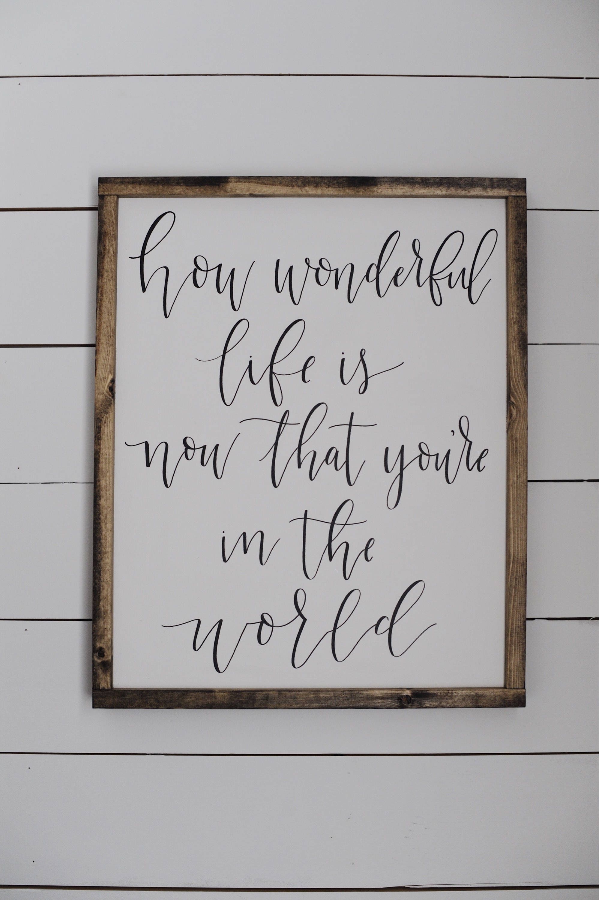 How Wonderful Life Is Now That You're In The World Wood Etsy