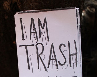 I Am Trash - a zine about self-hate