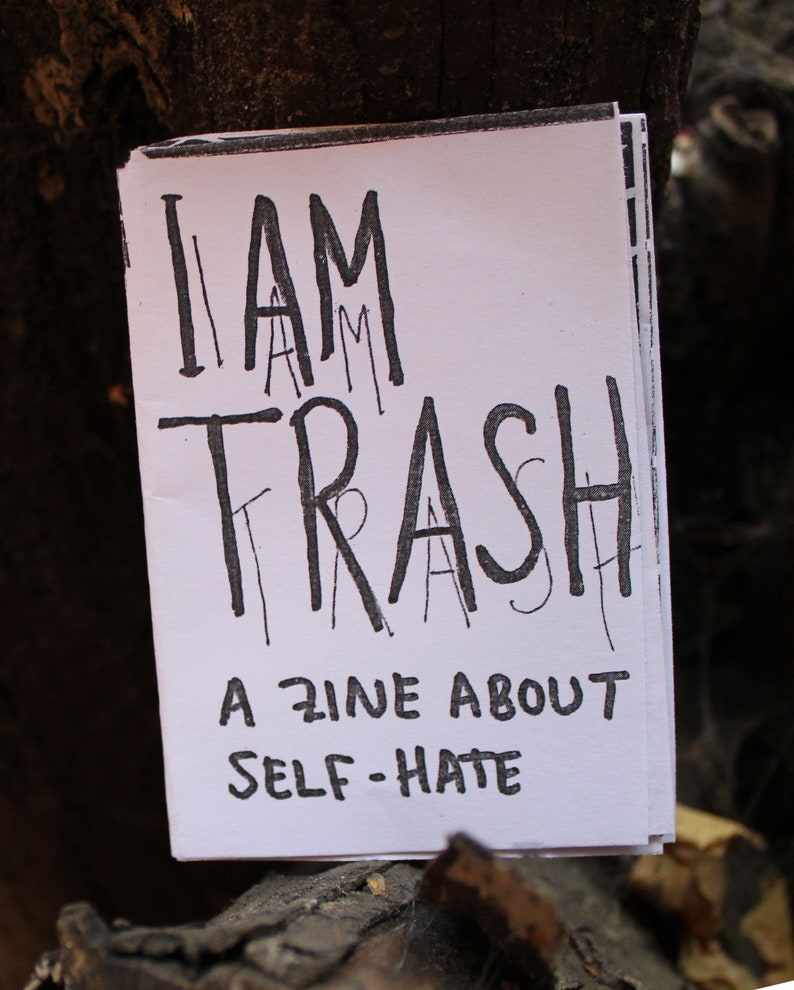 I Am Trash a zine about self-hate image 1