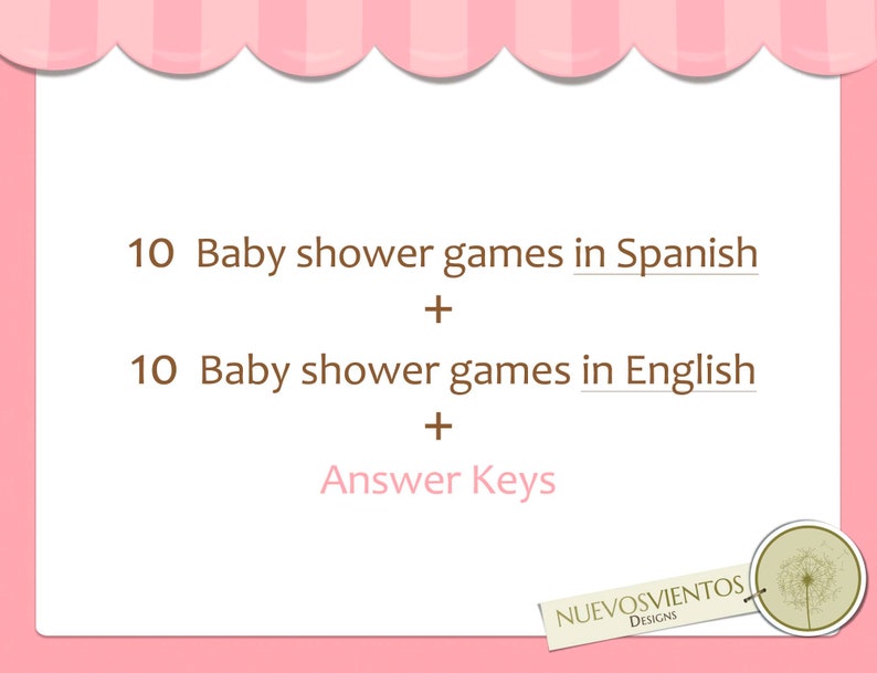 May include: A pink and white striped background with a white scalloped border. The text "10 Baby shower games in Spanish + 10 Baby shower games in English + Answer Keys" is written in brown text. The bottom right corner of the image has a logo with the text "NUEVOSVIENTOS DESIGNS" in a circle with a dandelion graphic.