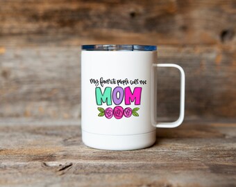 My Favorite People Call me Mom Mug, Mom Mug, Coffee Mug, Mug