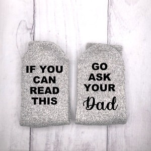 Go Ask Your Dad Socks, Funny Mom Socks, If you can read this socks image 1