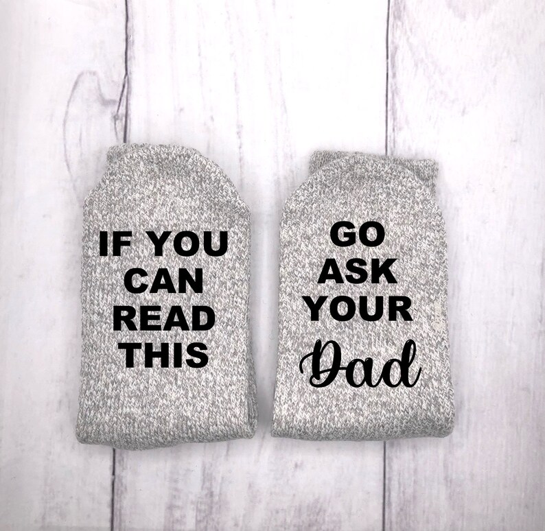 Go Ask Your Dad Socks, Funny Mom Socks, If you can read this socks image 1
