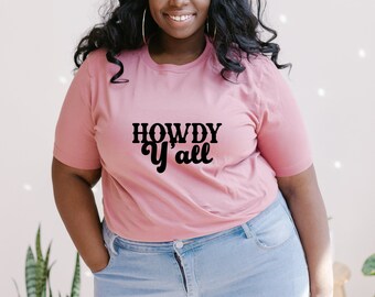 Howdy Y'all Tee Shirt, Howdy Tee, Howdy Yall, Tee Shirt