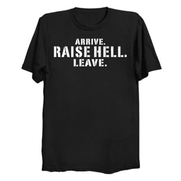 Stone Cold Arrive. Raise Hell. Leave. Unisex Adult T-Shirt