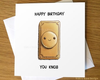 Funny Rude Birthday Card | Offensive Birthday Card | Happy Birthday you knob | Rude | Crude | Funny | Banter