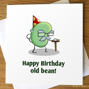 Funny Birthday Card, Happy Birthday Old Bean, Old Man Birthday Card, Old Bean, Funny, pun birthday card, funny greeting card
