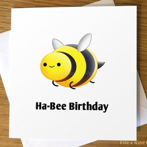 Ha-Bee verjaardag, Bee verjaardagskaart, gelukkige verjaardag, grappige verjaardagskaart, leuke verjaardagskaart, cartoon verjaardagskaart, schattige Bee,