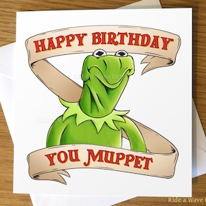 Lustige Muppet Geburtstagskarte | Frech, Rude, lustig Grußkarte | Kermit der Frosch Lustige Geburtstagskarte