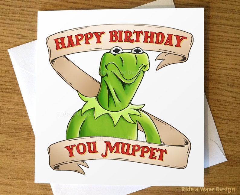 Funny Muppet Birthday Card Cheeky, Rude, Funny Greeting Card Kermit the Frog Funny Birthday Card image 1