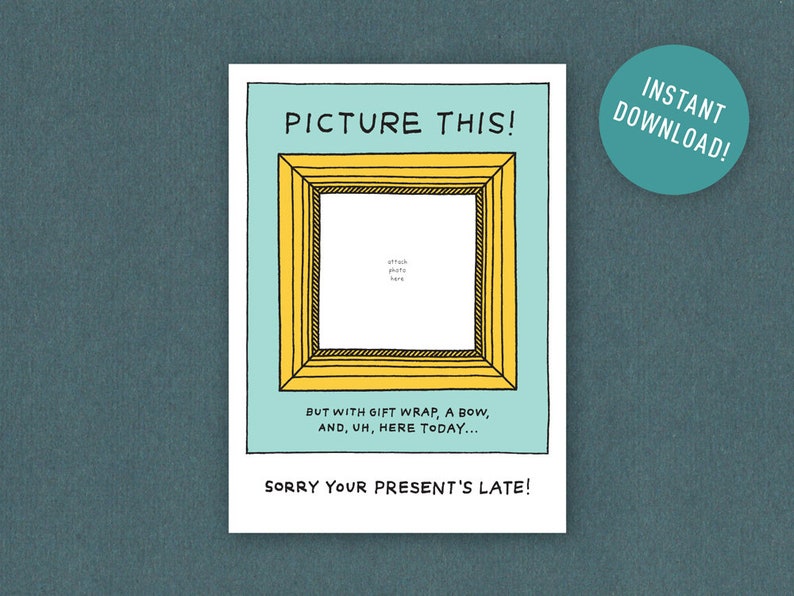 Late Gift Printable Card Sorry Your Present's Late Any Occasion A6 Card Insert Missing Item's Picture Instant Download imagem 1