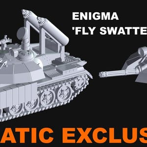 ENIGMA Fly Swatter Tank 1/72 and 1/100 scale, 3D Resin Printed Near Modern War flames of war team yankee