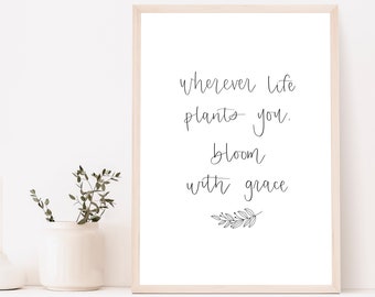 Bloom With Grace Art Print, Printable Minimalist Quote, Wherever Life Plants You Poster, Minimal Floral Wall Art, Motivational Quote Print