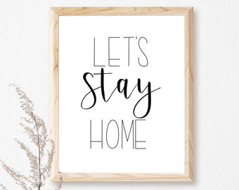 Let's Stay Home Sign, Lets Stay Home, Home Decor, Printable Quote for House, Rustic Home Decor, Simple Home Decor, Quote for Home, Printable