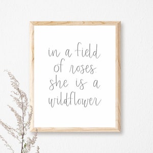 In a Field of Roses She is a Wildflower, In a Field of Roses Print, Girl Nursery Print, Quote Prints for Girl, She is a Wildflower Nursery