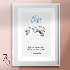 Winnie the Pooh Quote - Piglet “How do you spell ‘love’?” Pooh “You don’t spell it…you feel it.” - Personalised Name Option - Print or card